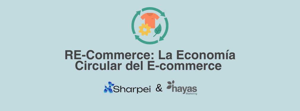 RE-commerce: La Economía Circular del E-commerce