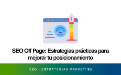 SEO Off Page: Estrategias prácticas para mejorar tu posicionamiento