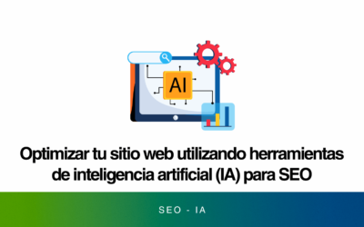 SEO e Inteligencia Artificial: Cómo la IA está revolucionando el posicionamiento web