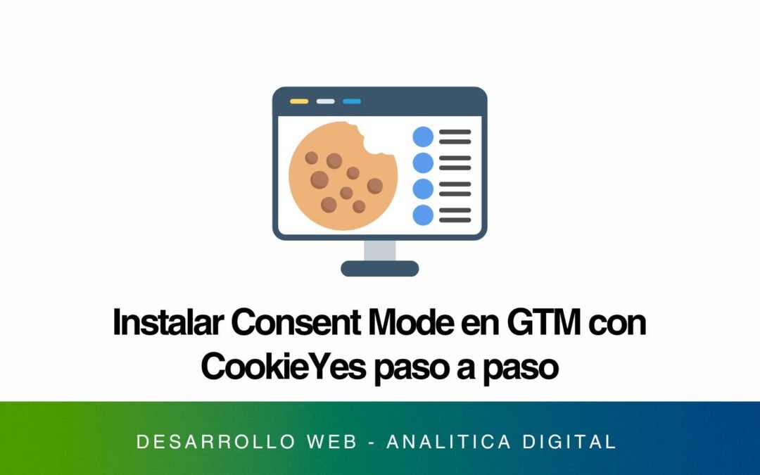 Cómo instalar Consent Mode en Google Tag Manager con CookieYes